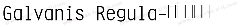 Galvanis Regula字体转换